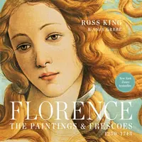 Florence : Les peintures et fresques, 1250-1743 - Florence: The Paintings & Frescoes, 1250-1743