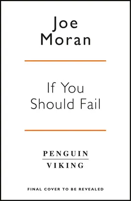 Si vous deviez échouer - Pourquoi le succès nous échappe et pourquoi cela n'a pas d'importance - If You Should Fail - Why Success Eludes Us and Why It Doesn't Matter