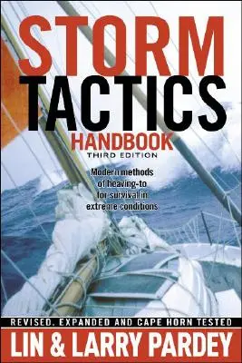 Manuel de tactique de tempête : Méthodes modernes d'hélitreuillage pour la survie dans des conditions extrêmes - Storm Tactics Handbook: Modern Methods of Heaving-To for Survival in Extreme Conditions