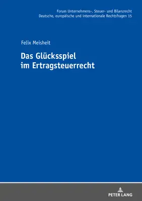 Le jeu de piste en matière de droit de la migration et de l'asile - Das Gluecksspiel Im Ertragsteuerrecht