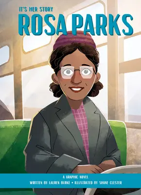 C'est son histoire : Rosa Parks : Un roman graphique - It's Her Story: Rosa Parks: A Graphic Novel