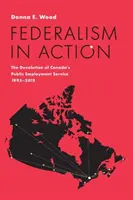 Le fédéralisme en action : La dévolution du service public de l'emploi au Canada, 1995-2015 - Federalism in Action: The Devolution of Canada's Public Employment Service, 1995-2015