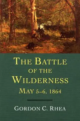 La bataille de la Wilderness 5-6 mai 1864 - The Battle of the Wilderness May 5-6, 1864