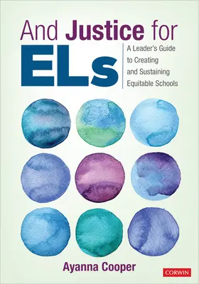 Et justice pour Els : A Leader′s Guide to Creating and Sustaining Equitable Schools (Guide pour la création et le maintien d'écoles équitables) - And Justice for Els: A Leader′s Guide to Creating and Sustaining Equitable Schools