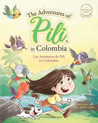 Les aventures de Pili en Colombie. Livres pour enfants en double langue ( Bilingue anglais - espagnol ) Cuento en espaol - The Adventures of Pili in Colombia. Dual Language Books for Children ( Bilingual English - Spanish ) Cuento en espaol