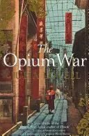 La guerre de l'opium - Drogues, rêves et construction de la Chine - Opium War - Drugs, Dreams and the Making of China