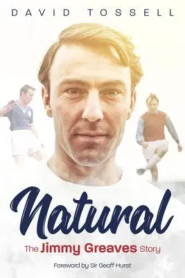 Naturel : L'histoire de Jimmy Greaves - Natural: The Jimmy Greaves Story