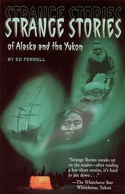 Histoires étranges d'Alaska et de Th - Strange Stories of Alaska & Th