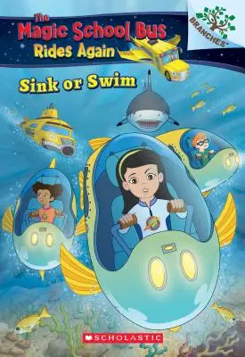 Couler ou nager : L'exploration des bancs de poissons : Un livre de Branches (Le bus scolaire magique roule à nouveau), 1 : L'exploration des bancs de poissons - Sink or Swim: Exploring Schools of Fish: A Branches Book (the Magic School Bus Rides Again), 1: Exploring Schools of Fish