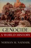 Le génocide : Une histoire mondiale - Genocide: A World History