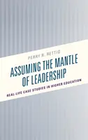 Assumer le manteau du leadership : Études de cas réels dans l'enseignement supérieur - Assuming the Mantle of Leadership: Real-Life Case Studies in Higher Education