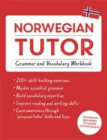 Le tuteur norvégien : Grammaire et vocabulaire (Apprendre le norvégien avec Teach Yourself) - Cours pour débutants avancés à intermédiaires supérieurs - Norwegian Tutor: Grammar and Vocabulary Workbook (Learn Norwegian with Teach Yourself) - Advanced beginner to upper intermediate course