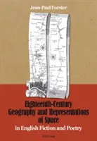 Géographie et représentations de l'espace au dix-huitième siècle : Dans la fiction et la poésie anglaises - Eighteenth-Century Geography and Representations of Space: In English Fiction and Poetry