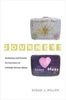 Journeys, 5 : Resilience and Growth for Survivors of Intimate Partner Abuse (Voyages, 5 : Résilience et croissance pour les survivants de la violence dans les relations intimes) - Journeys, 5: Resilience and Growth for Survivors of Intimate Partner Abuse