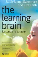 Le cerveau qui apprend : Leçons pour l'éducation - The Learning Brain: Lessons for Education