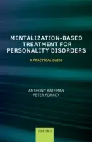 Traitement des troubles de la personnalité basé sur la mentalisation : Guide pratique - Mentalization Based Treatment for Personality Disorders: A Practical Guide
