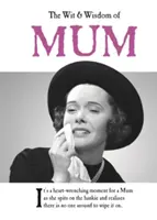 L'esprit et la sagesse de la mère - le cadeau parfait pour la fête des mères de l'auteur du BESTSELLING Greetings Cards Emotional Rescue. - Wit and Wisdom of Mum - the perfect Mother's Day gift  from the BESTSELLING Greetings Cards Emotional Rescue