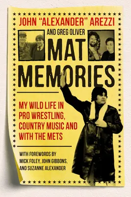 Mat Memories : Ma vie sauvage dans la lutte professionnelle, la musique country et les Mets - Mat Memories: My Wild Life in Pro Wrestling, Country Music, and with the Mets