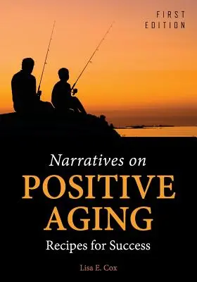 Récits sur le vieillissement positif : Les recettes du succès - Narratives on Positive Aging: Recipes for Success