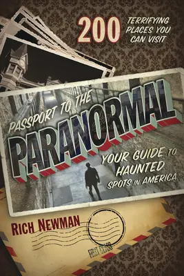 Passeport pour le paranormal : votre guide des lieux hantés d'Amérique - Passport to the Paranormal: Your Guide to Haunted Spots in America