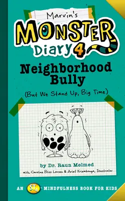 Le journal des monstres de Marvin 4 : L'intimidation du quartier (Mais nous nous levons, c'est bien !) - Marvin's Monster Diary 4: Neighborhood Bully: (But We Stand Up, Big Time!)