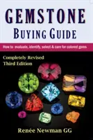 Guide d'achat des pierres précieuses - Comment évaluer, identifier, sélectionner et entretenir les pierres précieuses colorées - Gemstone Buying Guide - How to Evaluate, Identify, Select & Care for Colored Gems