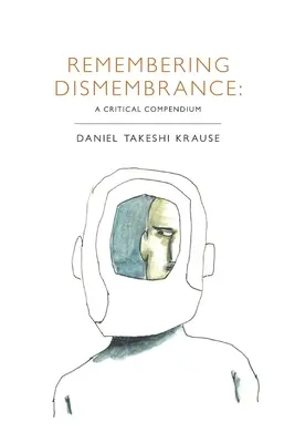 Se souvenir du démembrement : Un recueil critique - Remembering Dismembrance: A Critical Compendium