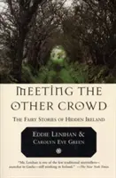 A la rencontre de l'autre foule : Les contes de fées de l'Irlande cachée - Meeting the Other Crowd: The Fairy Stories of Hidden Ireland