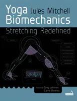 La biomécanique du yoga - Les étirements redéfinis - Yoga Biomechanics - Stretching redefined