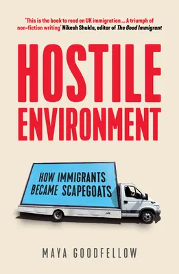 Environnement hostile : Comment les immigrés sont devenus des boucs émissaires - Hostile Environment: How Immigrants Became Scapegoats