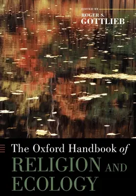 Le manuel d'Oxford sur la religion et l'écologie - The Oxford Handbook of Religion and Ecology