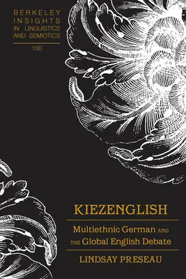 Kiezenglish : l'allemand multiethnique et le débat global sur l'anglais - Kiezenglish; Multiethnic German and the Global English Debate