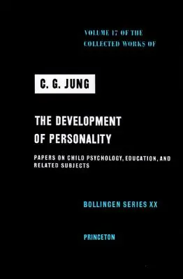 Œuvres complètes de C.G. Jung, Volume 17 : Développement de la personnalité - Collected Works of C.G. Jung, Volume 17: Development of Personality