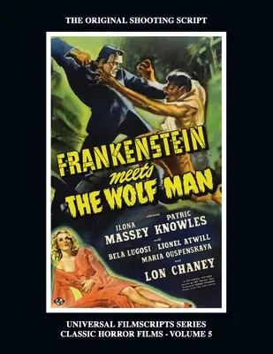 Frankenstein rencontre l'homme-loup : (Universal Filmscript Series, Vol. 5) - Frankenstein Meets the Wolf Man: (Universal Filmscript Series, Vol. 5)