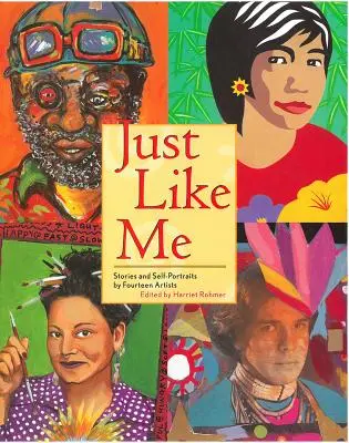 Just Like Me : Histoires et autoportraits de quatorze artistes - Just Like Me: Stories and Self-Portraits by Fourteen Artists