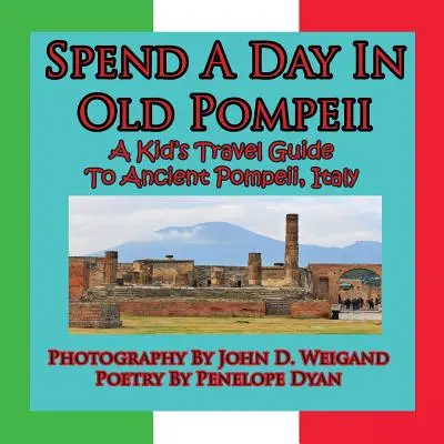Passer une journée dans l'ancienne Pompéi, un guide de voyage pour enfants sur l'ancienne Pompéi, Italie - Spend A Day In Old Pompeii, A Kid's Travel Guide To Ancient Pompeii, Italy