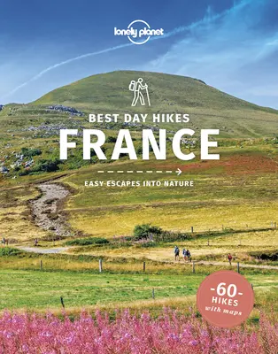 Lonely Planet Best Day Hikes France 1