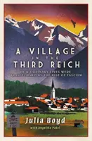 Un village dans le Troisième Reich : Comment des vies ordinaires ont été transformées par la montée du fascisme - Village in the Third Reich: How Ordinary Lives Were Transformed By the Rise of Fascism