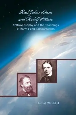 Karl Julius Schrer et Rudolf Steiner : L'anthroposophie et les enseignements du karma et de la réincarnation - Karl Julius Schrer and Rudolf Steiner: Anthroposophy and the Teachings of Karma and Reincarnation