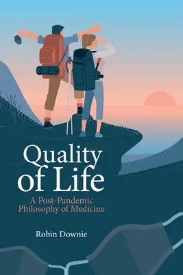 Qualité de vie : Une philosophie post-pandémique de la médecine - Quality of Life: A Post-Pandemic Philosophy of Medicine