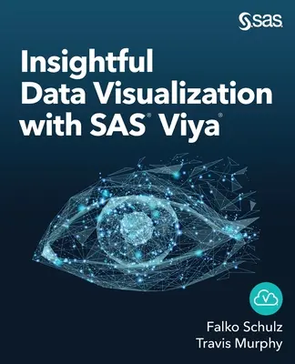 Visualisation des données avec SAS Viya - Insightful Data Visualization with SAS Viya