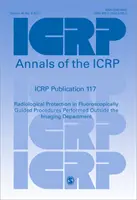 Publication 117 de la CIPR - Radioprotection dans les procédures guidées par fluoroscopie réalisées en dehors du service d'imagerie - ICRP Publication 117 - Radiological Protection in Fluoroscopically Guided Procedures Performed Outside the Imaging Department