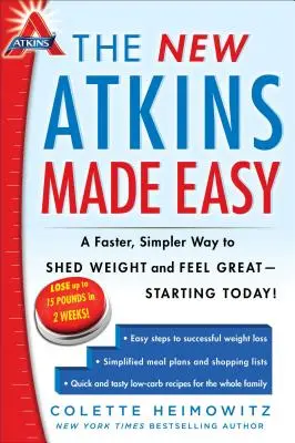 Le nouveau régime Atkins facile : Une façon plus rapide et plus simple de perdre du poids et de se sentir en pleine forme -- à partir d'aujourd'hui!volume 4 - The New Atkins Made Easy: A Faster, Simpler Way to Shed Weight and Feel Great -- Starting Today!volume 4