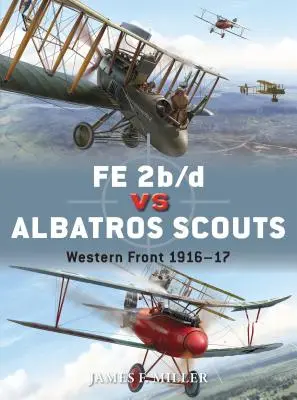 Fe 2b/D Vs Albatros Scouts : Front occidental 1916-17 - Fe 2b/D Vs Albatros Scouts: Western Front 1916-17