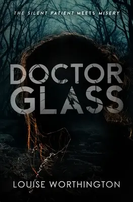 Docteur Glass : Un roman psychologique à suspense - Doctor Glass: A Psychological Thriller Novel