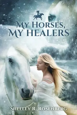Mes chevaux, mes guérisseurs - My Horses, My Healers