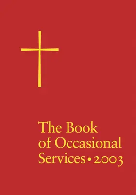 Le livre des services occasionnels, édition 2003 - The Book of Occasional Services 2003 Edition