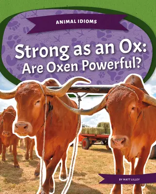 Fort comme un bœuf : Les bœufs sont-ils puissants ? - Strong as an Ox: Are Oxen Powerful?