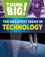 Pensez grand ! Les plus grandes idées de la technologie - Think Big!: The Greatest Ideas in Technology