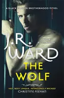 Le Loup - Livre 2 du Camp de Prison de la Confrérie de la Dague Noire - The Wolf - Book Two in The Black Dagger Brotherhood Prison Camp